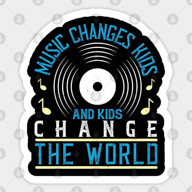 Music changes kids, and kids change the world Sticker by Printroof